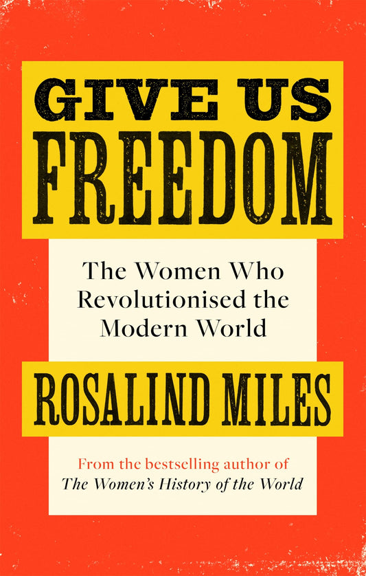 Give Us Freedom: The Women Who Revolutionised The Modern World book cover