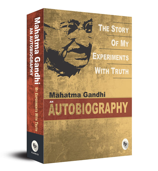 Mahatma Gandhi Autobiography: The Story Of My Experiments With Truth by Mahatma Gandhi (Author) book cover