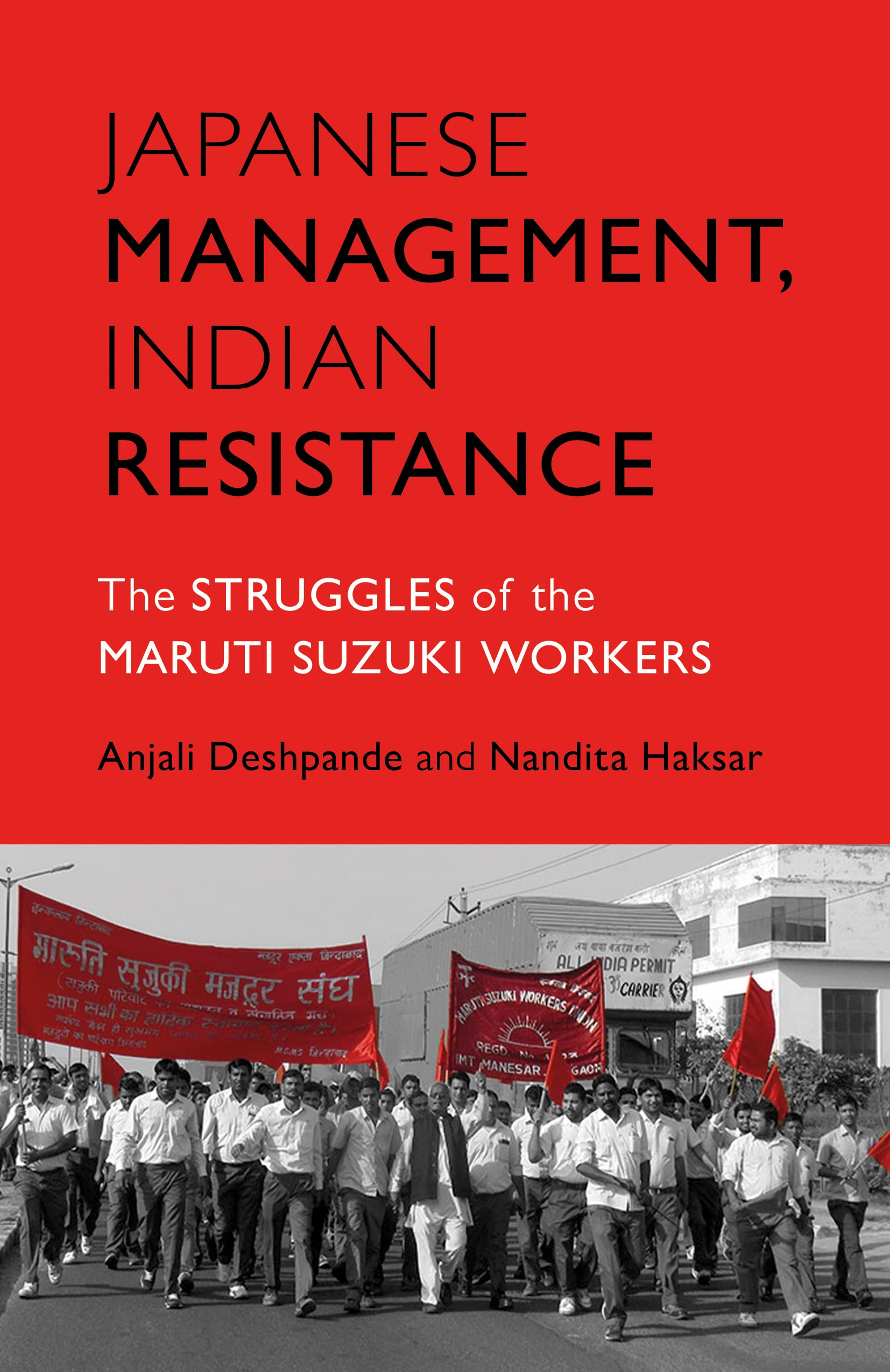 Japanese Management, Indian Resistance : The Struggles of the Maruti Suzuki Workers book cover