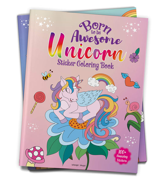 Born To Be Awesome Unicorn - Sticker Coloring Book With 100+ Stickers: Fun Activity Book For Childre book cover