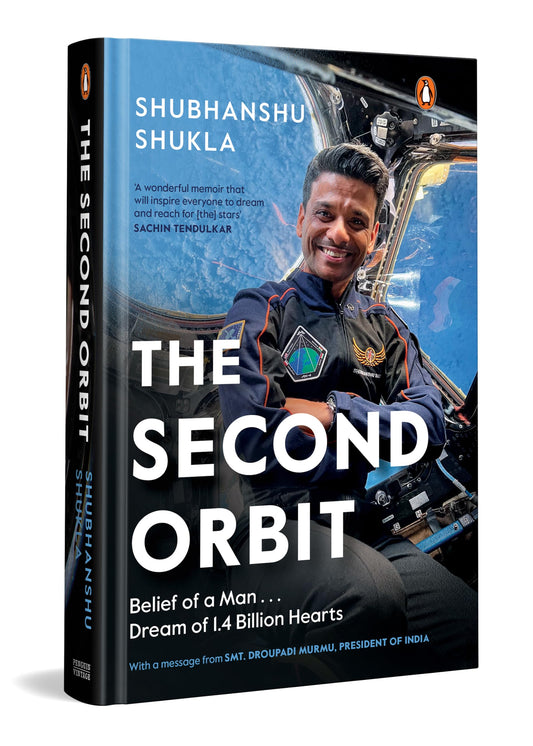 The Second Orbit: Belief of a Man . . . Dream of 1.4 Billion Hearts | An Indian Astronaut’s Journey Through ISRO, Space Missions, and the Pursuit of the Impossible