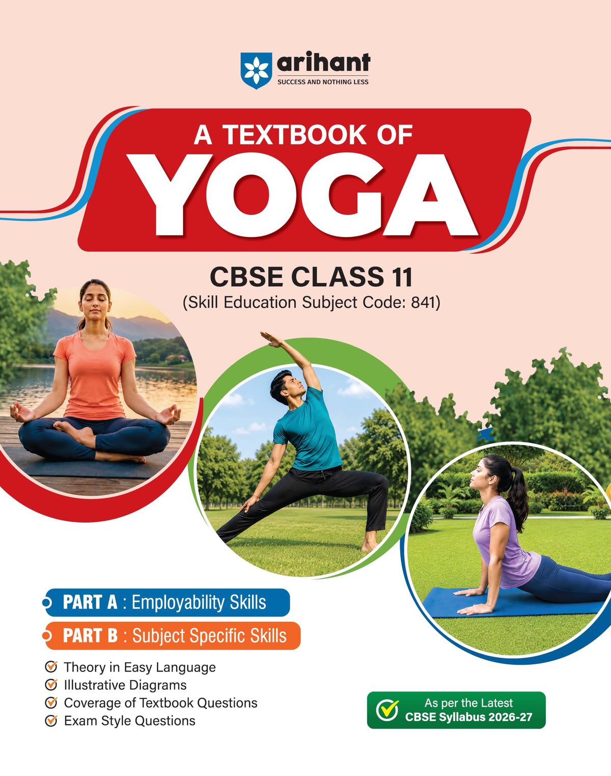 Arihant A Textbook of Yoga for CBSE Class 11 | Skill Education (Subject Code 841) | Employability Skills, Subject-Specific Skills, Diagrams & Exam-Style Questions | As per Latest CBSE Syllabus 2026–27
