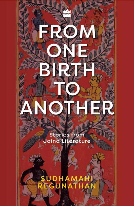 From One Birth To Another: Stories From Jaina Literature book cover