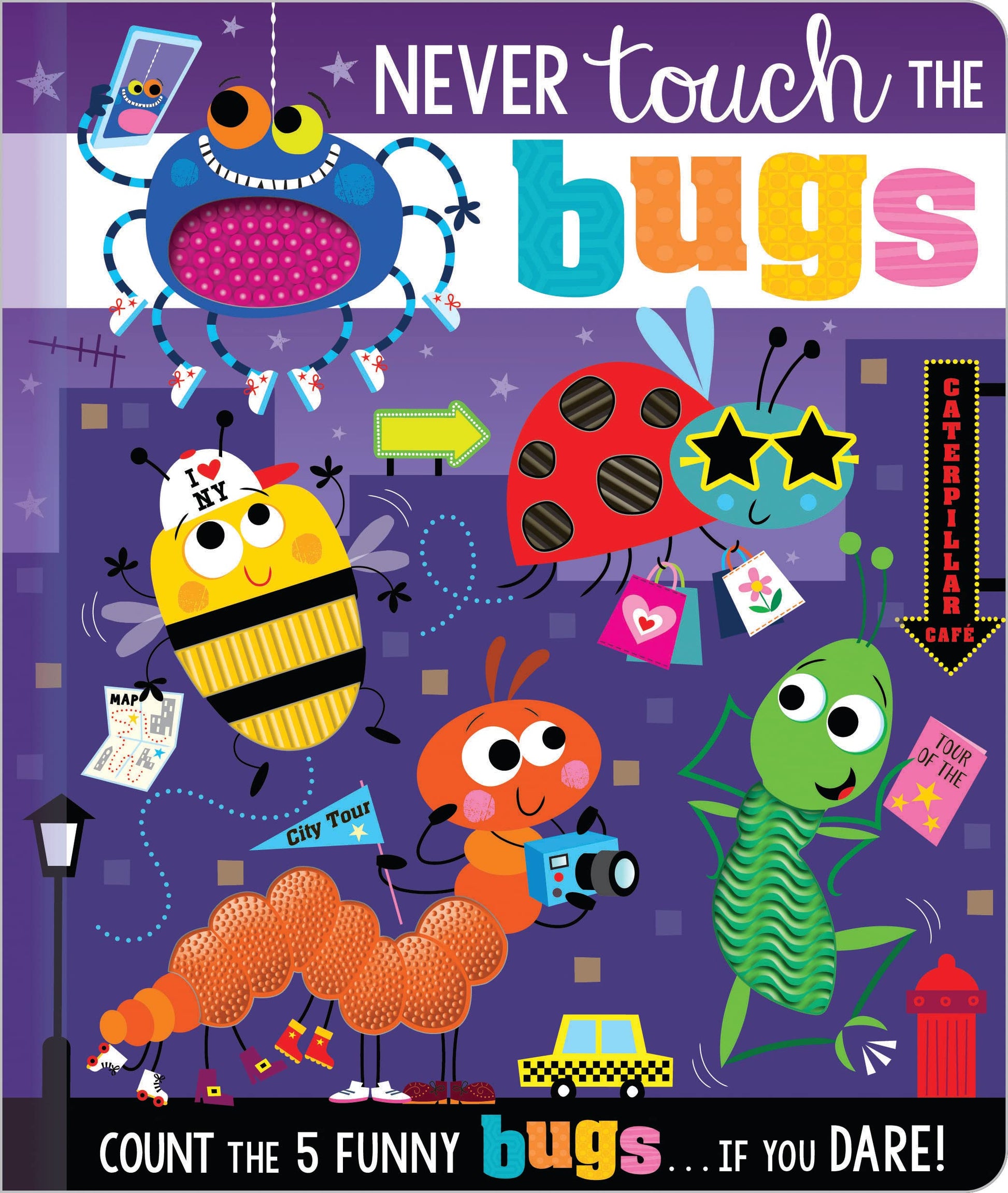 NEVER TOUCH THE BUGS! (SILICONE TOUCH-AND-FEEL) book cover