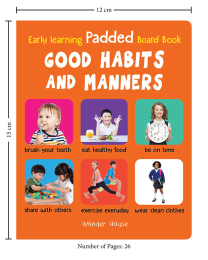 Early Learning Padded Board Book Of Good Habits And Manners For Kids | Ages 0–5 Years | Premium Paperback | Basic Hygiene | Kindness | Everyday Etiquette | Bright Pictures | Toddlers & Preschoolers