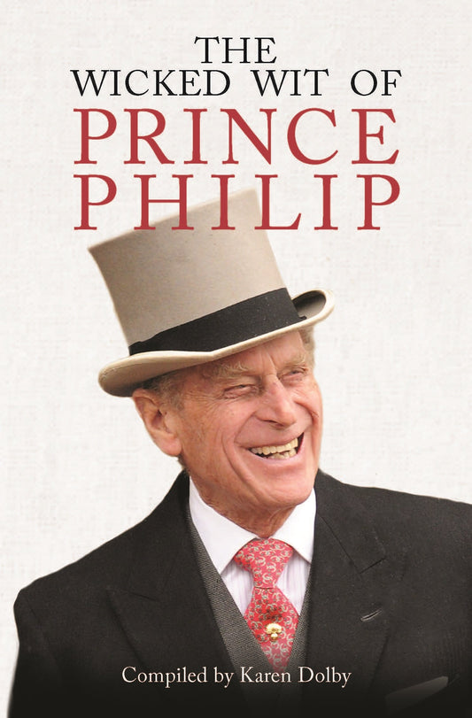 THE WICKED WIT OF PRINCE PHILIP book cover