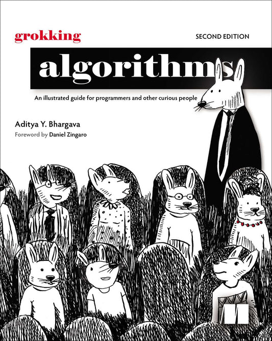 Grokking Algorithms: An Illustrated Guide for Programmers and Other Curious People
