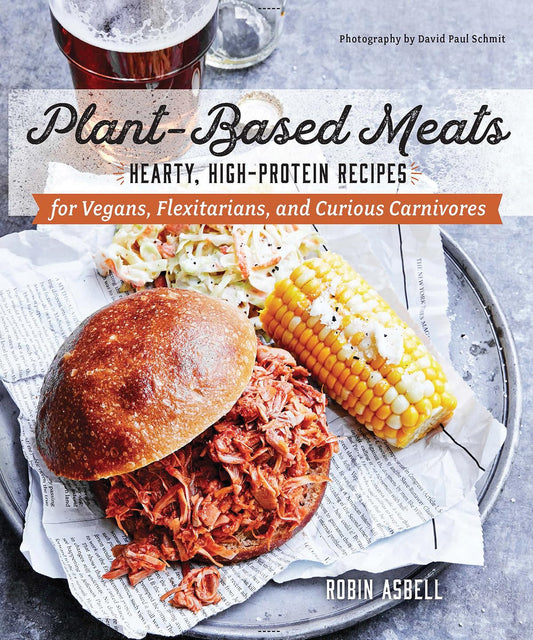 Plant-Based Meats : Hearty, High-Protein Recipes for Vegetarians, book cover