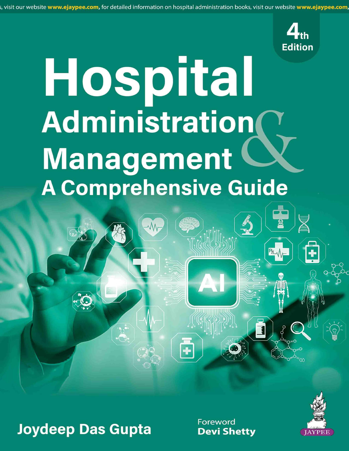 Hospital Administration & Management, 4/E for BHA, MHA and MBA Healthcare Students | AI in Healthcare, Hospital Operations, Crisis Management and Support Services Handbook