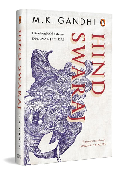 Hind Swaraj: A Revolutionary Book That Shook The Foundation of The British Imperialism
