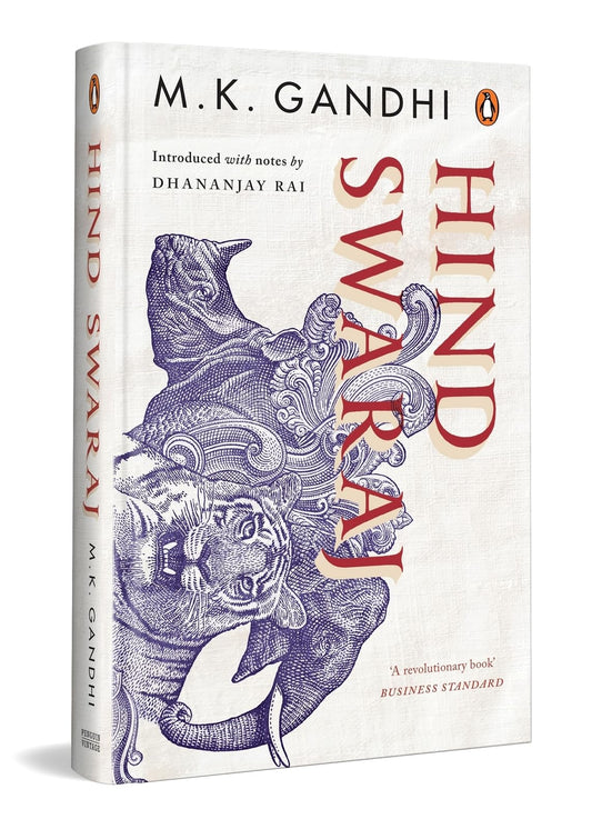 Hind Swaraj: A Revolutionary Book That Shook The Foundation of The British Imperialism