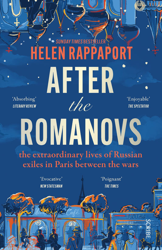 After the Romanovs: the extraordinary lives of Russian exiles in Paris between the wars book cover