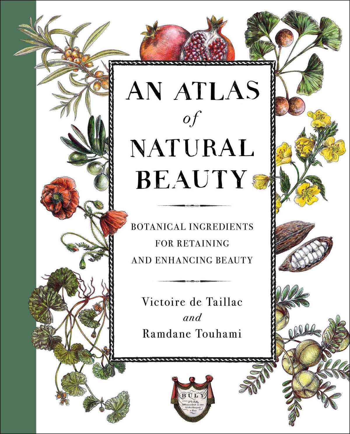 An Atlas of Natural Beauty: Botanical Ingredients for Retaining and Enhancing Beauty book cover