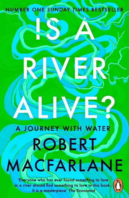 Is a River Alive?: The Instant Number One Sunday Times Bestseller