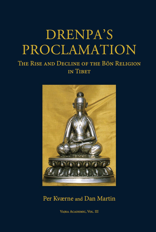 Drenpa’s Proclamation : The Rise and Decline of the Bon Religion in Tibet book cover