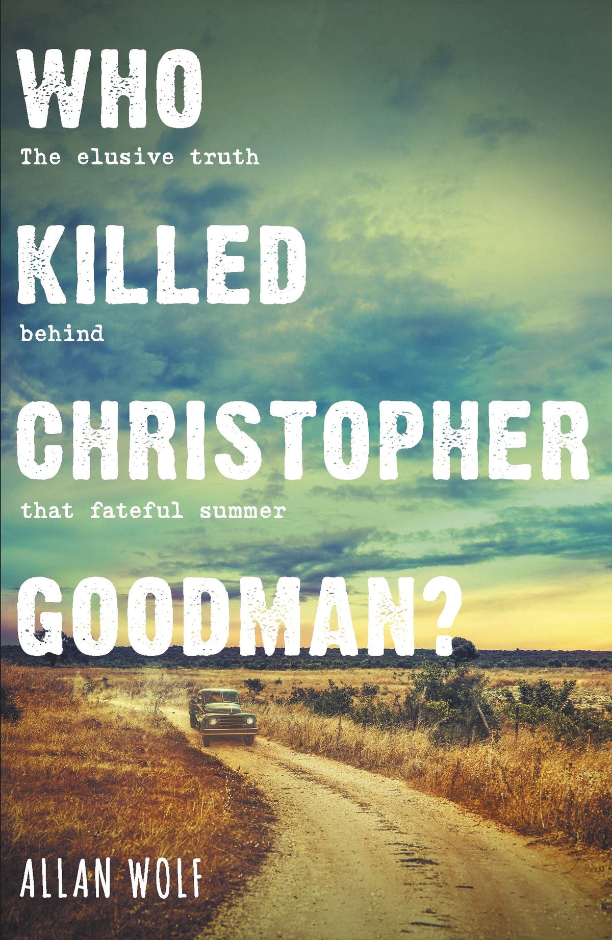 Who Killed Christopher Goodman?: Based on a True Crime book cover