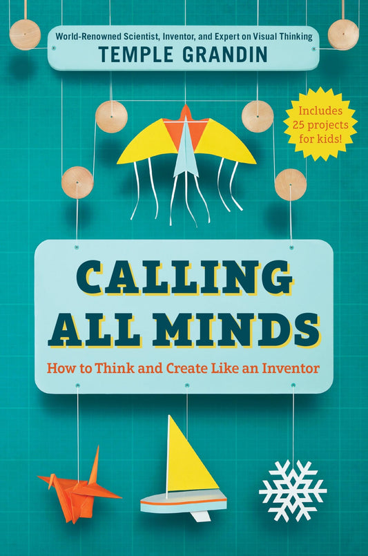 Calling All Minds: How To Think and Create Like an Inventor book cover