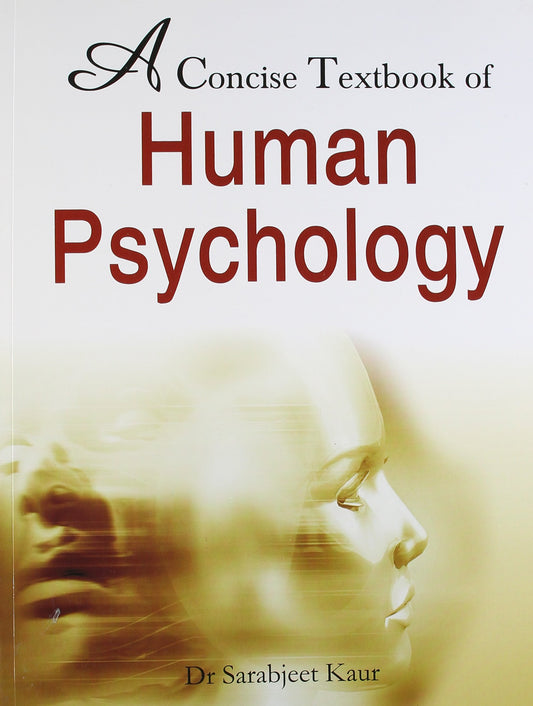 A Concise Textbook of Human Psychology: 1 by Dr. Sarabjeet Kaur (Author), No (Illustrator) book cover
