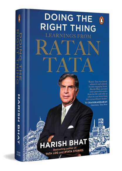 Doing the Right Thing: Learnings from Ratan Tata | Leadership, Life Lessons and Vision | By the Bestselling Author of Tata Log and #Tatastories, Harish Bhat