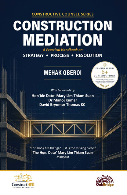 Constructive Counsel Series – Construction Mediation – A Practical Handbook on Strategy, Process and Resolution