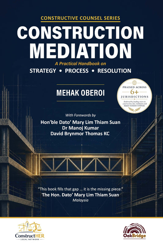 Constructive Counsel Series – Construction Mediation – A Practical Handbook on Strategy, Process and Resolution