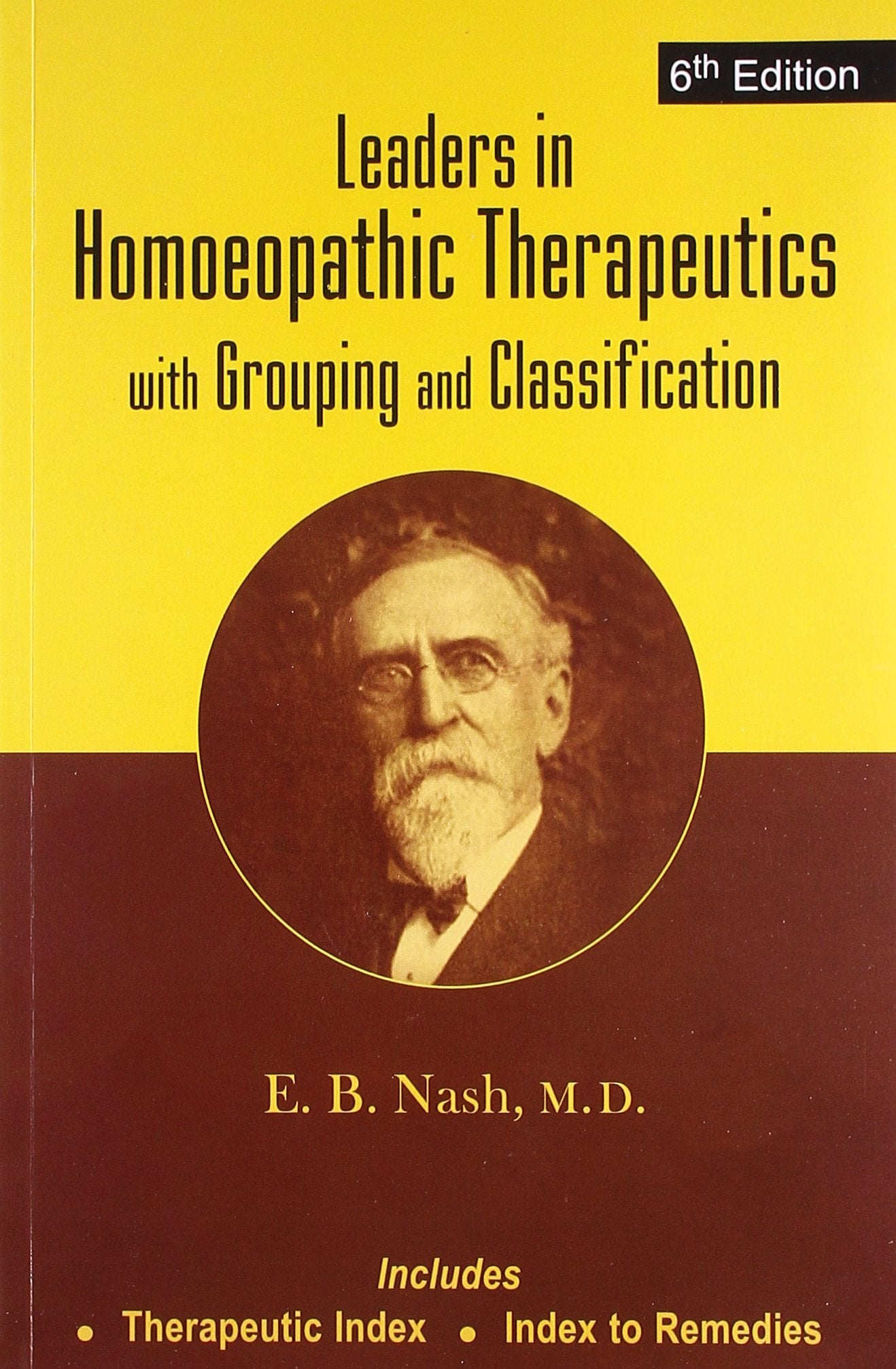 Leaders in Homoeopathic Therapeutics with Grouping and Classification: With Grouping & Classification: 6th Edition: 1 by E.B. Nash book cover