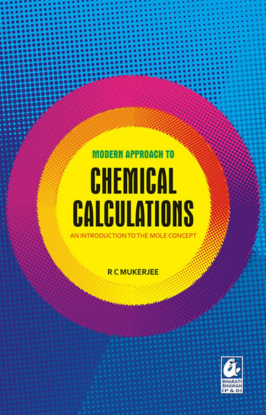 Modern Approach To Chemical Calculations - by R.C. Mukerjee (2024-25 Examination)