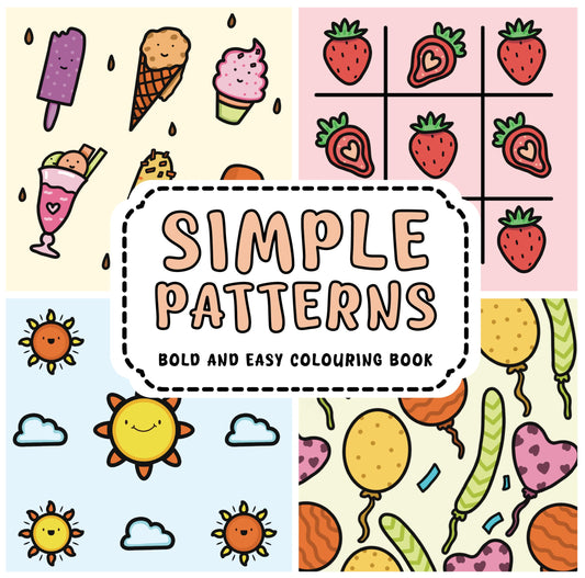 Simple Patterns Colouring Book for All Ages: Cute & Easy Designs, Satisfying Stress Relief Activity, Relaxing and Fun, Perfect for Beginners, Travel-Friendly