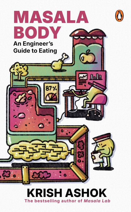 Masala Body: An Engineer's Guide to Eating