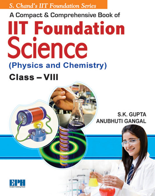 A Compact & Comprehensive Book of IIT Foundation (Physics & Chemistry) - Class 8 by S.K. Gupta book cover