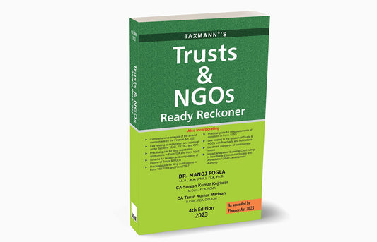 Taxmann's Trusts & NGOs Ready Reckoner – Practical commentary on the tax implications during the life cycle of Charitable Trusts & NGOs with various tutorials & guides [Finance Act 2023 Edition]