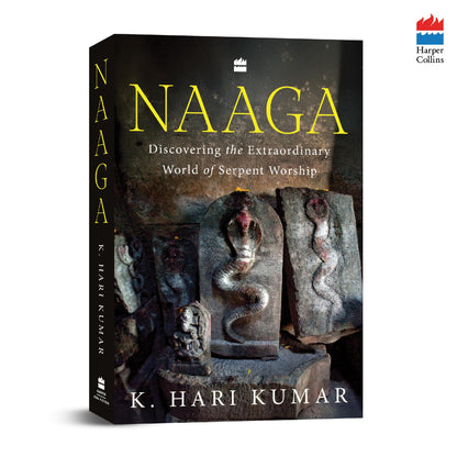 Naaga : Discovering the Extraordinary World of Serpent Worship