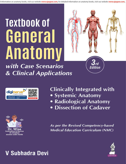 Textbook of General Anatomy with Case Scenarios & Clinical Applications, 3/E for MBBS, BDS, Nursing & Physiotherapy Students | NMC-Aligned with Radiological Anatomy, Genetics and MCQs: 1