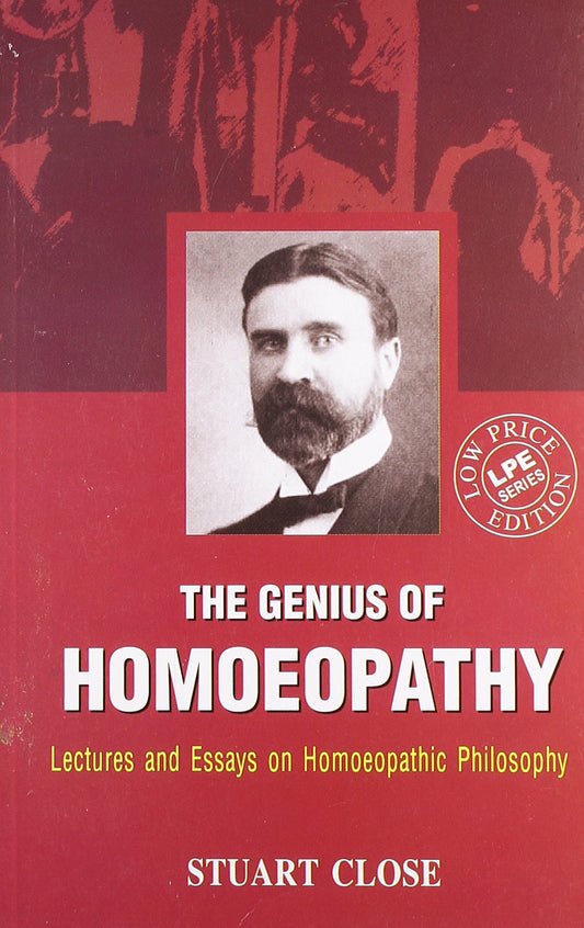 The Genius Of Homoeopathy: 1 by Close Stuart M. (Author), No (Illustrator) book cover