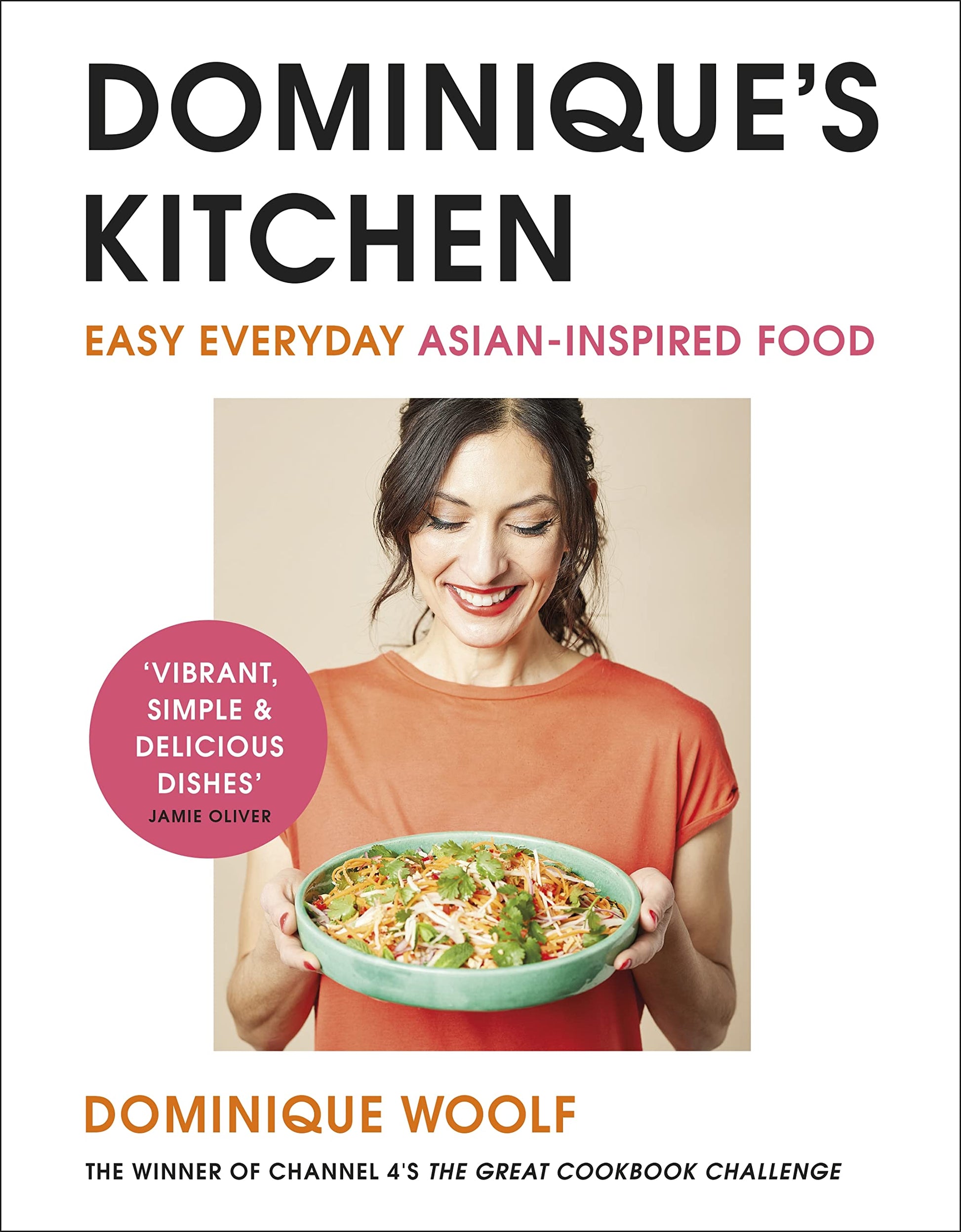 Dominique’s Kitchen: Easy everyday Asian-inspired food from the winner of Channel 4’s The Great Cook book cover