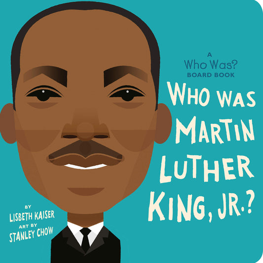 Who Was Martin Luther King, Jr.?: A Who Was? Board Book book cover