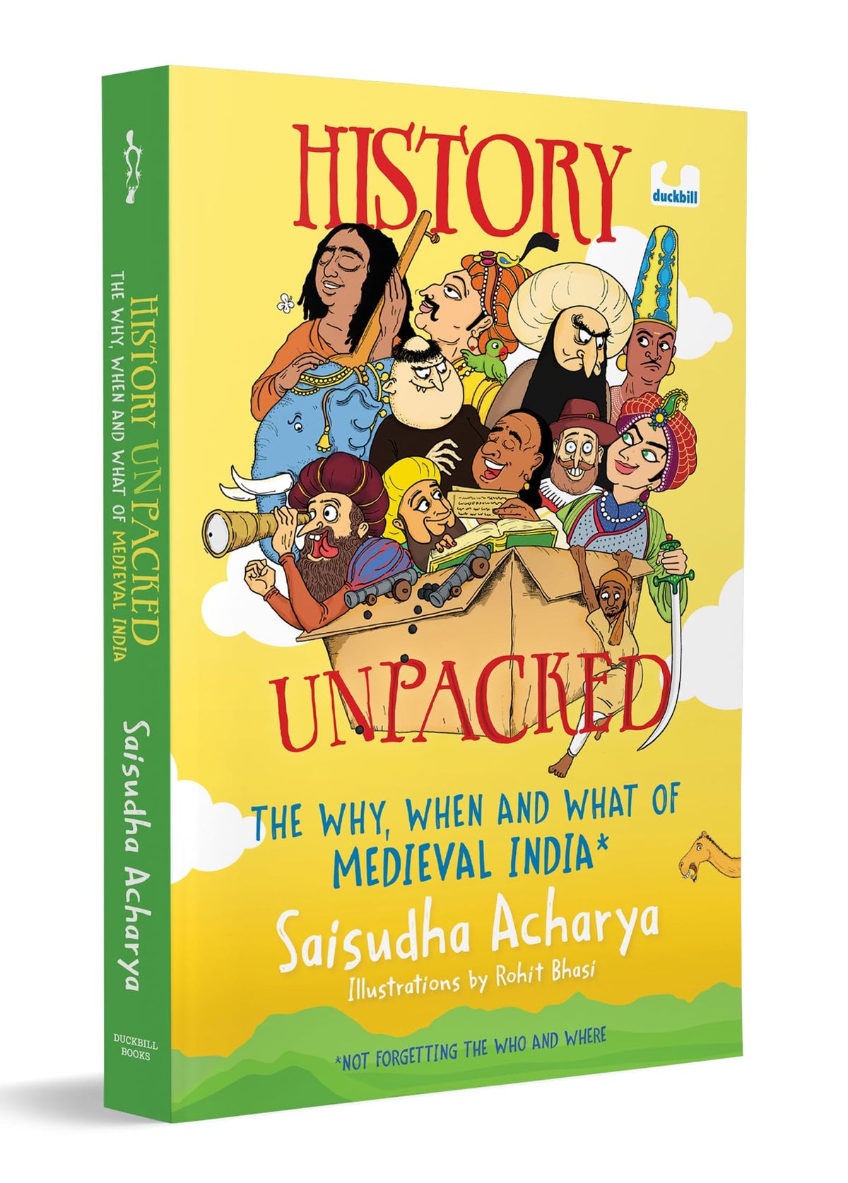 History Unpacked: The Why, When and What of Medieval India (Not Forgetting the Who and Where): A Fun Way to Learn History from the Chalukyas to the Early Mughals | Ages 10+