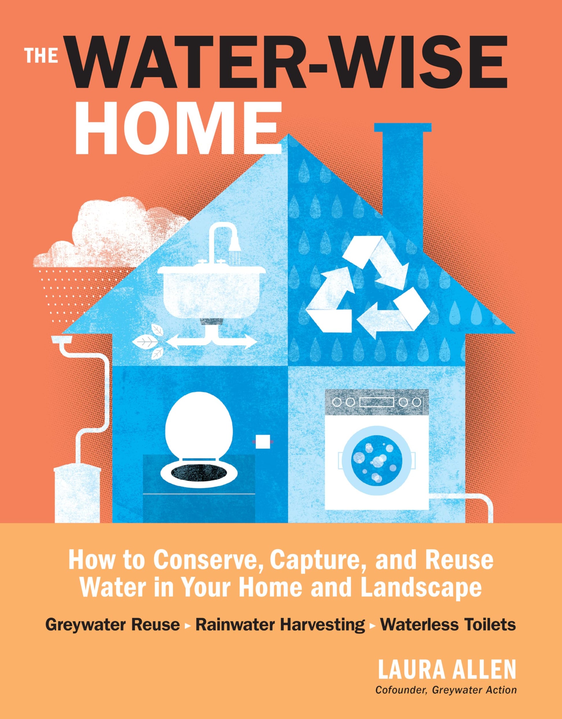 Water-Wise Home: How To Conserve, Capture, And Reuse Water In Your Home And Landscape book cover