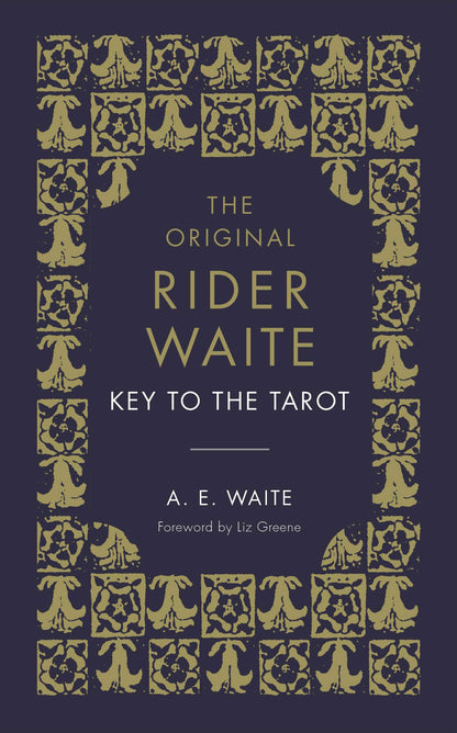 The Key To The Tarot: The Official Companion to the World Famous Original Rider Waite Tarot Deck
