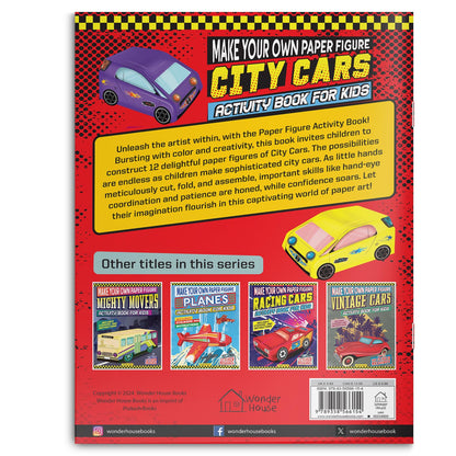 Make Your Own Paper Figures – City Cars Cut, Fold & Create Your Own Urban Vehicle Models | Ages 6–10 | Hands-On Paper Craft Fun for 2+ Hours: City Cars (Activity Book for Kids)