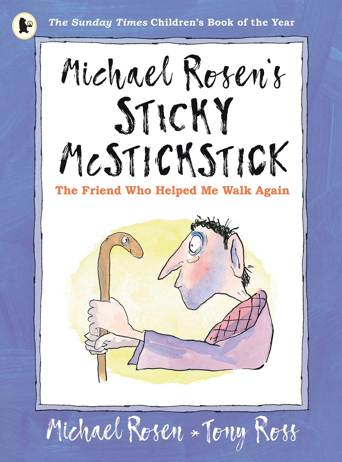 Michael Rosens Sticky McStickstick: The Friend Who Helped Me Walk Again book cover
