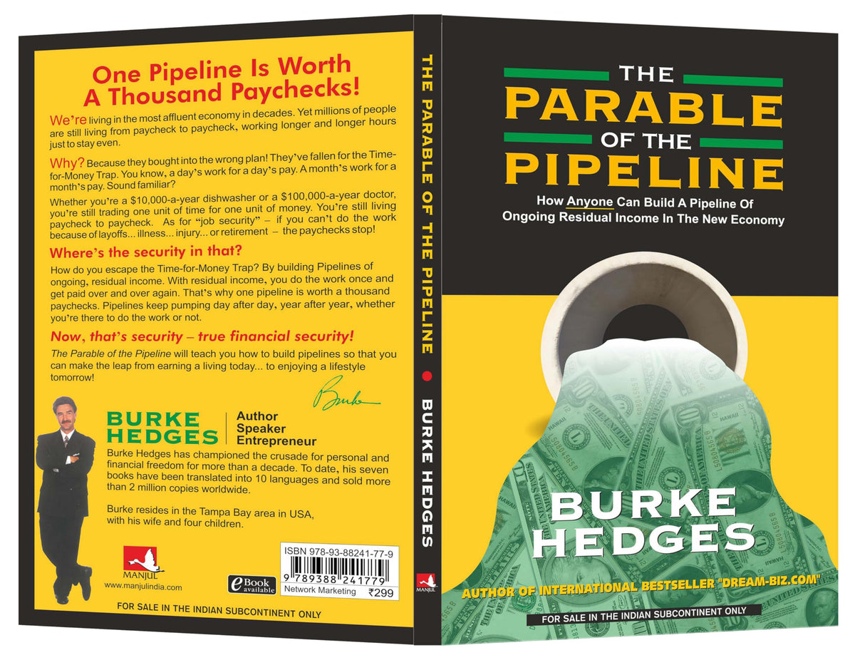 The Parable of the Pipeline: How Anyone Can Build a Pipeline of Ongoing Residual Income in the New Economy