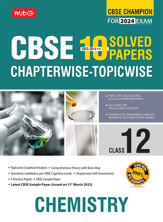 MTG CBSE 10 Years Chapterwise Topicwise Solved Papers Class 12 Chemistry Book - CBSE Champion For 2024 Exam | CBSE Question Bank With Sample Papers (Based on Latest Pattern) MTG Editorial Board