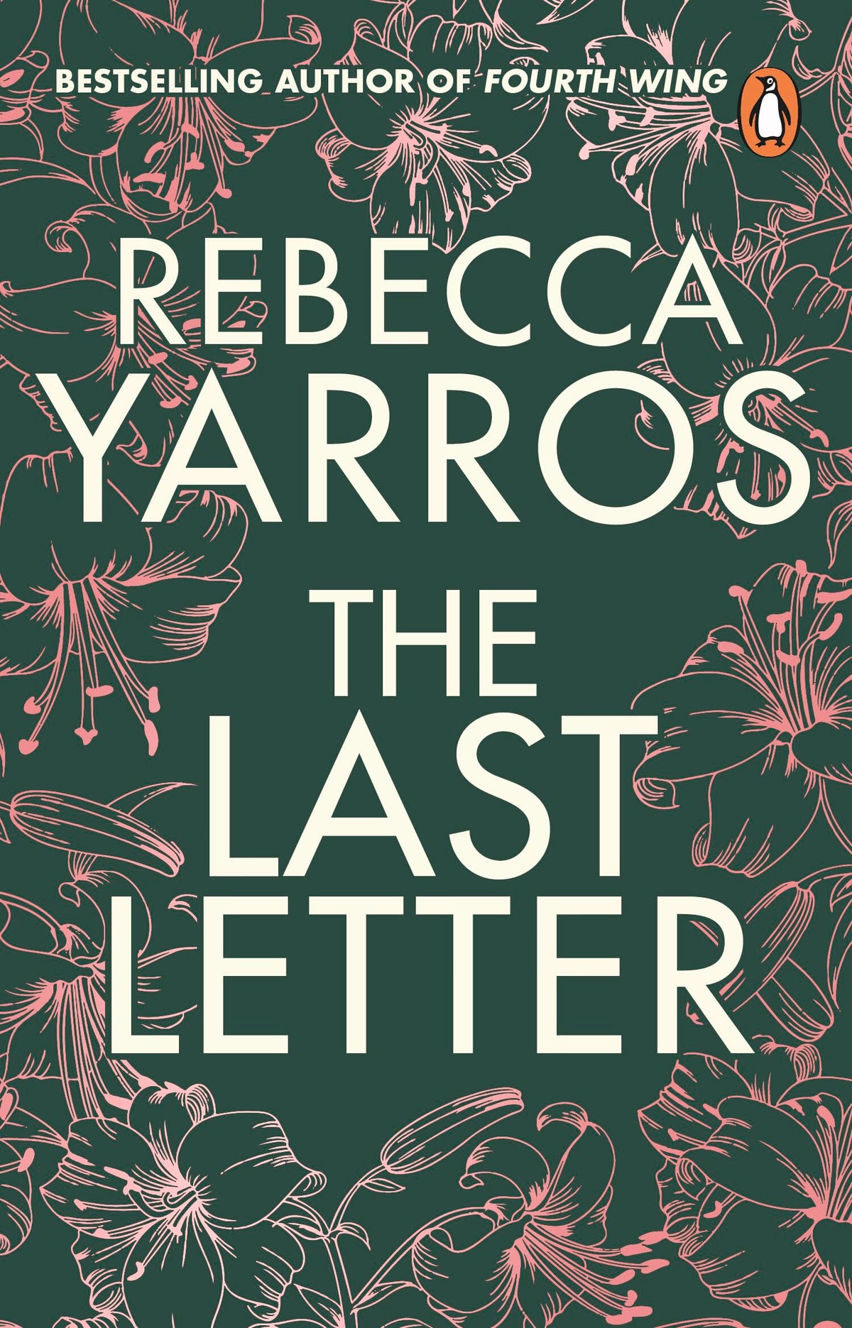 The Last Letter: TikTok made me buy it: The most emotional romance of 2023 from the Sunday Times bestselling author of The Fourth Wing