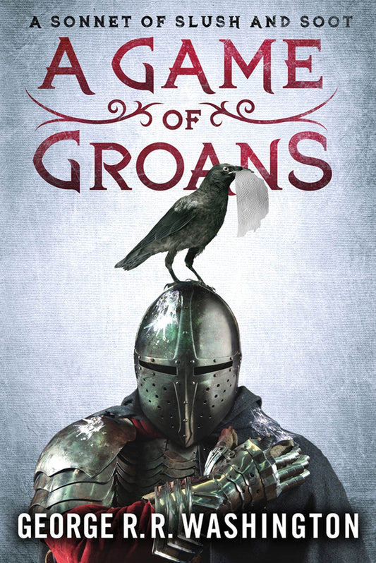 A Game of Groans: A Sonnet of Slush and Soot by Alan Goldsher (Author), George R R Washington (Author) book cover