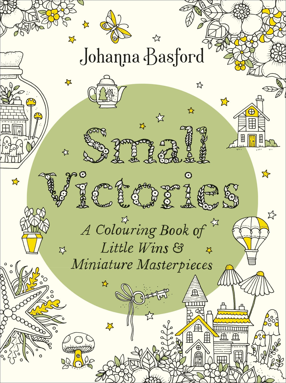 Small Victories: A Colouring Book of Little Wins and Miniature Masterpieces