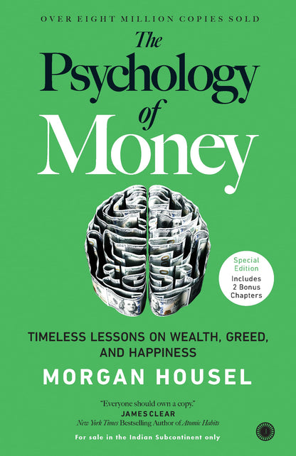 The Psychology of Money: Timeless Lessons on Wealth, Greed, and Happiness – Special Edition Includes 2 Bonus Chapters | Unlock Behavioural Secrets of Wealth | Transform Your Money Mindset