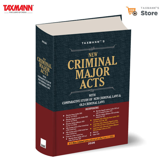 Taxmann's New Criminal Major Acts (BNS | BNSS | BSA) [2026 Edition] – The Single Comparative Reference to Seamlessly Transition from IPC, CrPC and Evidence Act to the New Criminal Law Framework
