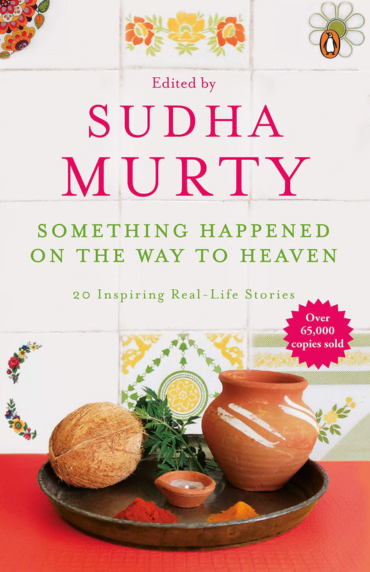 Something Happened on the Way to Heaven: 20 Inspiring Real-Life Stories by Sudha Murty (Author, Editor) book cover