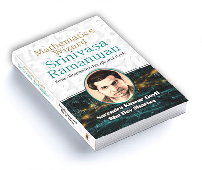 Mathematics Wizard Srinivasa Ramanujan | An Inspirational Biography, Life Journey and Mathematical Contributions of an Indian Mathematician